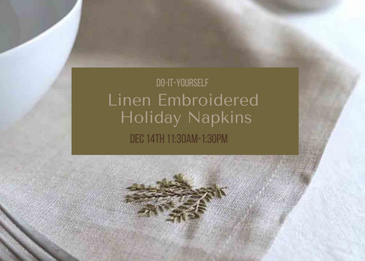 Linen Napkin Embroidery Workshop | Saturday, December 14th